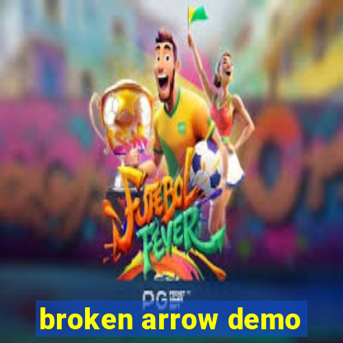 broken arrow demo